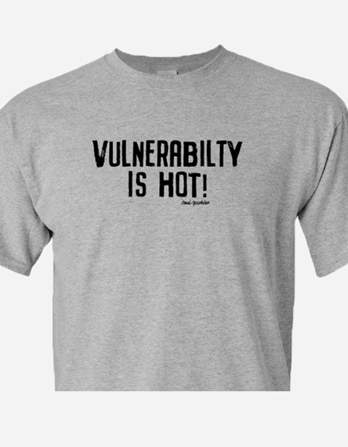 Vulnerability is Hot T-shirt